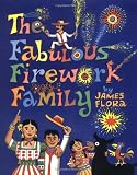The Fabulous Firework Family: Story and Pictures by by