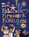 The Fabulous Firework Family: Story and Pictures by by