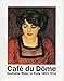 Café du Dôme: Deutsche Maler in Paris 1903-1914