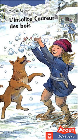L insolite coureur des bois *** voir nouvelle edition***