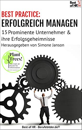 [BEST PRACTICE] Erfolgreich Managen: 15 Prominente Unternehmer und ihre Erfolgsgeheimnisse
