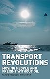 Image de Transport Revolutions: Moving People and Freight Without Oil