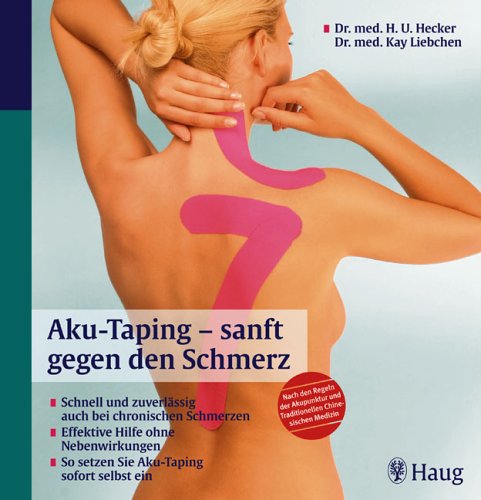 Download Aku-Taping - sanft gegen den Schmerz: Schnell und zuverlässig auch bei chronischen Schmerzen. Effektive Hilfe ohne Nebenwirkungen. So setzen Sie ... und Traditionellen Chinesischen Medizin Download Aku-Taping - sanft gegen den Schmerz: Schnell und zuverlässig auch bei chronischen Schmerzen. Effektive Hilfe ohne Nebenwirkungen. So setzen Sie ... und Traditionellen Chinesischen Medizin