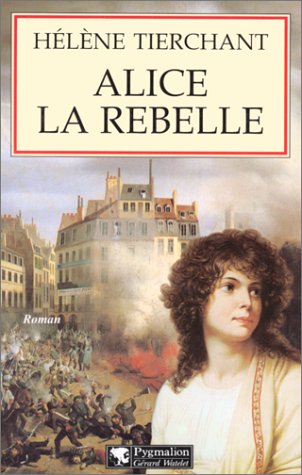 couverture de : Alice la rebelle