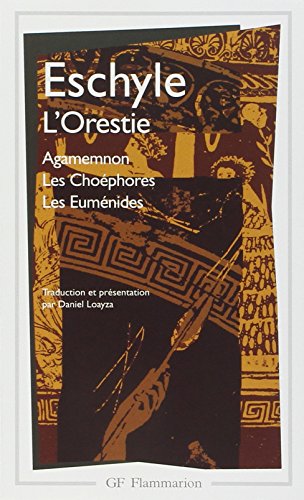 couverture de : L'ORESTIE : AGAMEMNON, LES CHOEPHORES, LES EUMENIDES