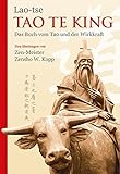 Tao Te King: Das Buch vom Tao und der Wirkkraft by Zensho W. Kopp, Lao-tse
