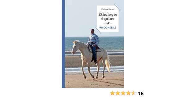 Ethologie Equine 90 Conseils Amazon Fr Gerard Philippe Miriski Pierre Antoine Guillaume Livres