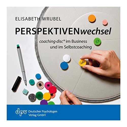 Preisvergleich Produktbild PERSPEKTIVENwechsel: coaching·disc® im Business und im Selbstcoaching