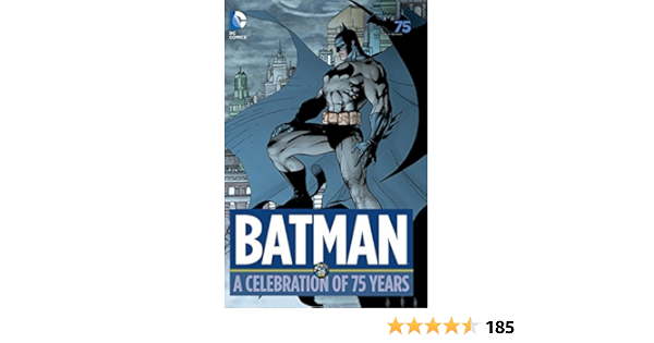 Batman A Celebration Of 75 Years Amazon In Various Various Books