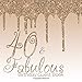 Produktbild 40 & Fabulous Birthday Guest Book: 40th - Fortieth Gold Keepsake Memento Gift Book For Family Friends To Write In With Messages Good Wishes And Comments Sign In Notebook