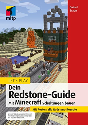 Let´s Play. Dein Redstone-Guide: Mit Minecraft Schaltungen bauen (mitp Anwendung) (mitp Anwendungen)