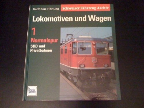 Hartung, Karlheinz, Bd.1 : Normalspur SBB und Privatbahnen