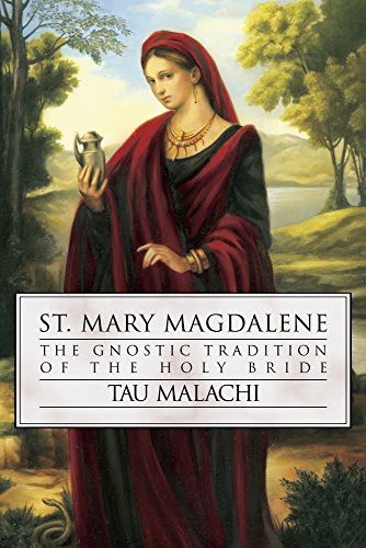 St. Mary Magdalene: The Gnostic Tradition of the Holy Bride (English Edition) livre