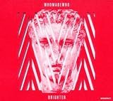 Brighter - Who Made Who