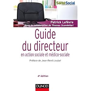 Guide du directeur en action sociale et médico-sociale - 4e éd.: Responsabilités et compétences - Environnement et projet - Stratégies et outils Livre en Ligne Guide du directeur en action sociale et médico-sociale - 4e éd.: Responsabilités et compétences - Environnement et projet - Stratégies et outils Livre en Ligne - Telecharger Ebook