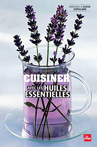 Download Cuisiner avec les huiles essentielles et les eaux florales Download Cuisiner avec les huiles essentielles et les eaux florales