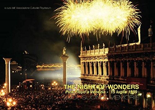 Download The night of wonders. Pink Floyd a Venezia. 15 luglio 1989. Luci, suoni e memorie Download The night of wonders. Pink Floyd a Venezia. 15 luglio 1989. Luci, suoni e memorie
