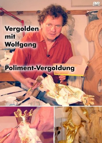 Preisvergleich Produktbild Vergolden mit Wolfgang - Poliment-Vergoldung