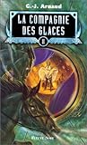 La Compagnie des glaces, tome 2 : L'enfant des glaces, les otages des glaces, le gnome halluciné, la compagnie de la banquise