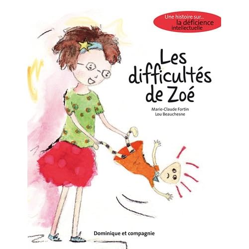 Les difficultés de Zoé - Une histoire sur la déficience intellectuelle