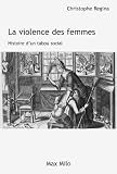 Image de La violence des femmes: Histoire d'un tabou social - Essais - documents (L'Inconnu)