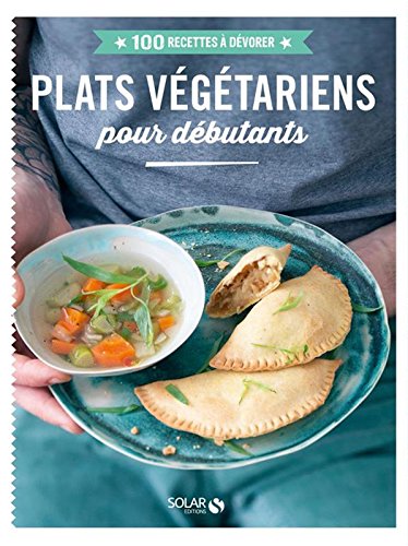 couverture de : Plats v&eacute;g&eacute;tariens pour d&eacute;butants