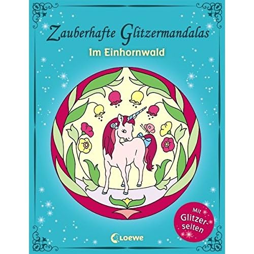 Zauberhafte Glitzermandalas: Im Einhornwald Zauberhafte Glitzermandalas: Im Einhornwald
