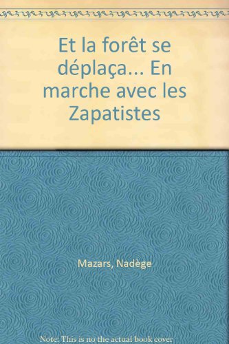 Et la forêt se déplaca. : En marche avec les Zapatistes