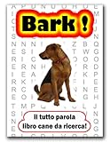 Image de Bark! il tutto parola libro cane da ricerca! (Italian E