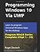 Produktbild Programming Windows 10 Via UWP (Complete Chpt 1-15): Learn to program Universal Windows Apps for the desktop (Programming Win10, Band 3)