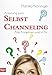 Anleitung zum Selbst Channeling: Alle Antworten sind in Dir by 