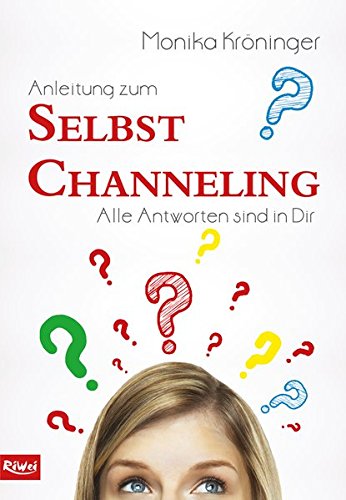 Anleitung zum Selbst Channeling: Alle Antworten sind in Dir