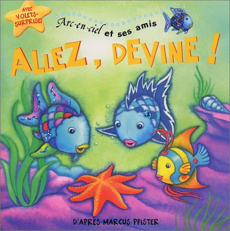 ALLEZ, DEVINE ! Arc-en-ciel et ses amis