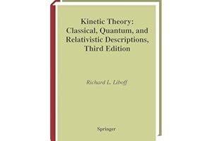 Kinetic Theory: Classical, Quantum, and Relativistic Descriptions (Graduate Texts in Contemporary Physics)