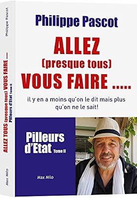 Max Milo Allez (presque tous) vous faire... Pilleurs d'etat - tome 2 (02)