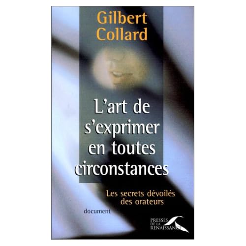 Art de s'exprimer en toutes circonstances Art de s'exprimer en toutes circonstances