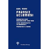 Fransız &Uuml;&ccedil;lemesi (Ciltli): Fransa'da Sınıf M&uuml;cadeleleri 1848-1850, Louis Bonaparte'ın 18 Brumaire'i, Fransa'da İ&ccedil; Savaş