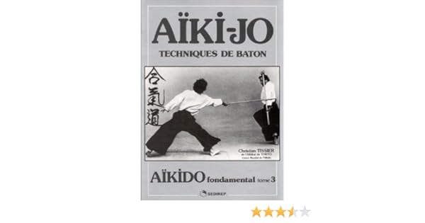 Amazonfr Aïkido Fondamental Tome 3 Techniques De Bâton - 