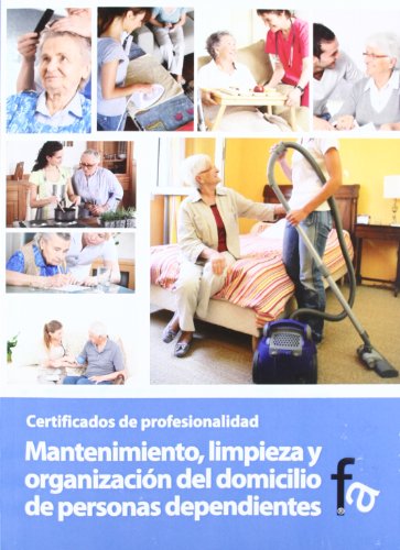 Cp - Mantenimiento, Limpieza Y Organizacion Del Domicilio De Personas (Cp - Certificados Profesionales)