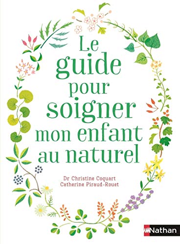 Download Le guide pour soigner mon enfant au naturel