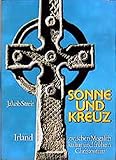 Sonne und Kreuz: Irland zwischen Megalithkultur und frühem Christentum by 