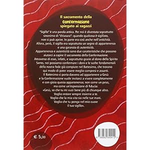 Nel mio cuore il tuo sigillo. Il sacramento della Confermazione spiegato ai ragazzi