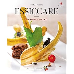 Essiccare. Tecniche e ricette. Ediz. illustrata
