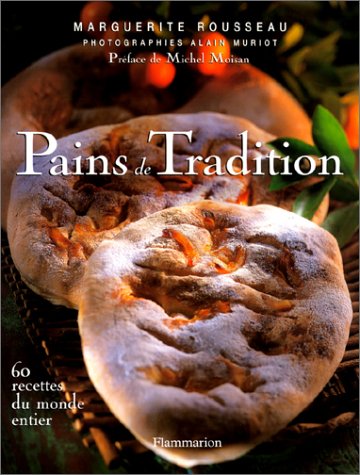 Télécharger Pains de tradition : 60 recettes du monde entier PDF Ebook En Ligne
