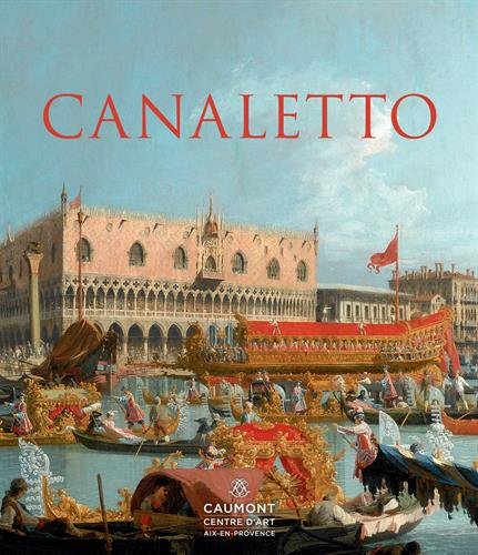Canaletto : Rome, Londres, Venise, Le triomphe de la lumière