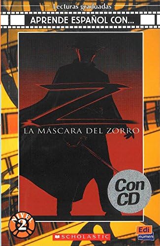 La máscara del Zorro Book + CD (Lecturas graduadas: Aprende Espanol Con...: Nivel 2 / Graded Readers: Learn Spanish With...: Level 2)