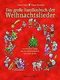 Das große Familienbuch der Weihnachtslieder: Geschichten rund um das Weihnachtsfest und seine Lieder (Sauerländer Kindersachbuch) by Christa Holtei