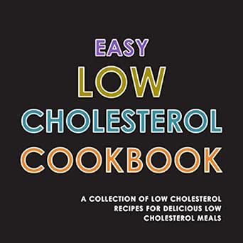 Easy Low Cholesterol Cookbook A Collection Of Low Cholesterol Recipes For Delicious Low Cholesterol Meals English Edition Ebook Press Booksumo Amazon De Kindle Shop