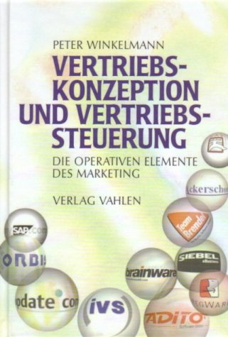 Vertriebs-Konzeption und Vertriebs-Steuerung - Die Operativen Elemenzen des Marketing