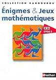 Enigmes & Jeux mathématiques CE2 Cycle 3